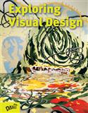 A-Student Book, Exploring Visual Design, The Elements and Principles, Student Book, Joseph A. Gatto, Albert W. Porter, Jack Selleck, Joseph Gatto, Albert Porter  