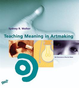 Teaching Meaning in Artmaking