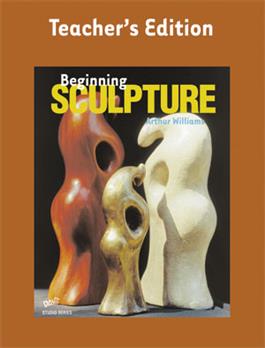 Beginning Sculpture, Teacher's Edition