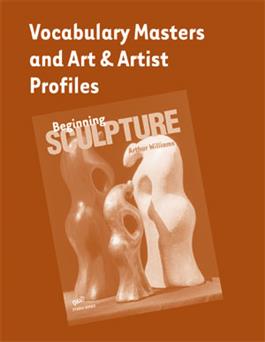 Beginning Sculpture, Vocabulary Masters and Art & Artist Profiles
