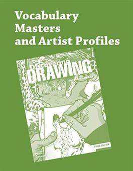 Discovering Drawing, 3rd ed., Vocabulary Masters and Artist Profiles
