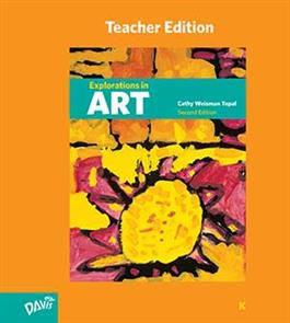 Explorations in Art, 2nd Edition, Kindergarten, Teacher Edition