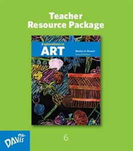 Explorations in Art, 2nd Edition, Grade 6, Teacher Resource Package