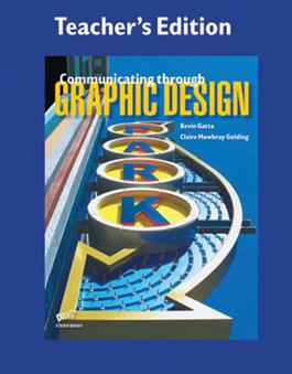 Communicating through Graphic Design, Teacher's Edition
